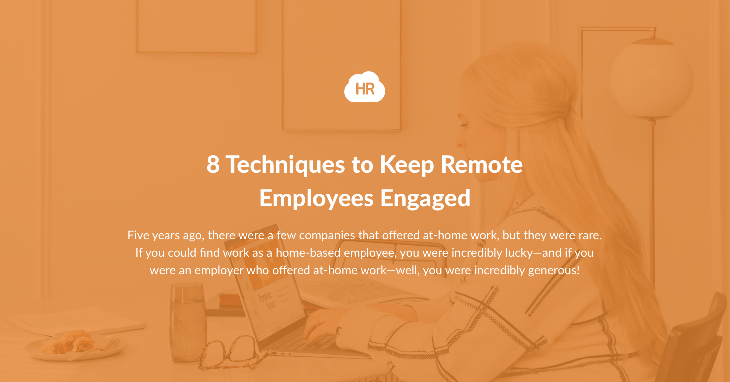 8 Techniques To Keep Remote Employees Engaged | HR Cloud